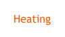 Heating